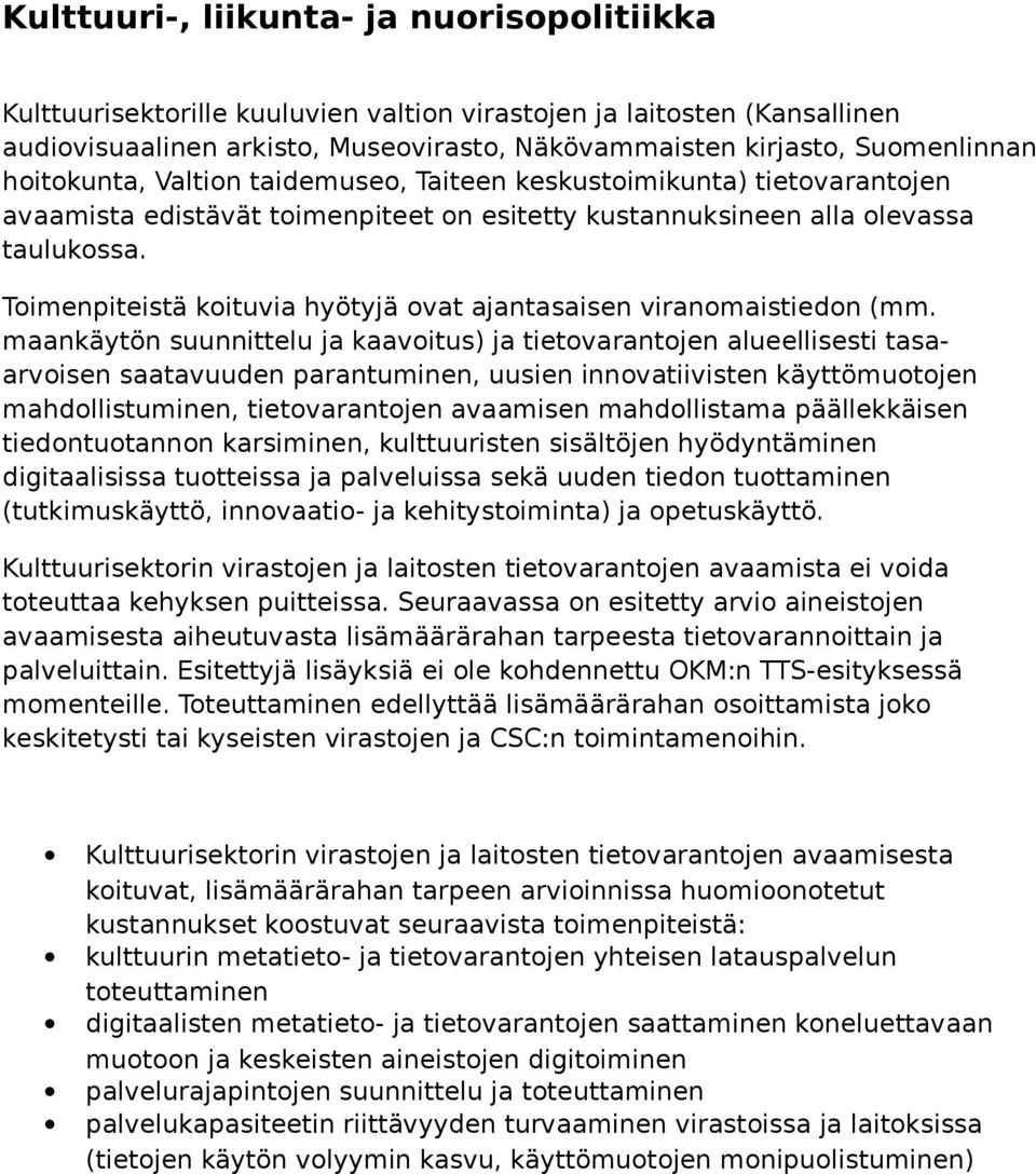 Toimenpiteistä koituvia hyötyjä ovat ajantasaisen viranomaistiedon (mm.