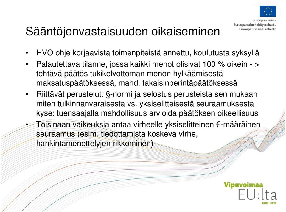 takaisinperintäpäätöksessä Riittävät perustelut: -normi ja selostus perusteista sen mukaan miten tulkinnanvaraisesta vs.