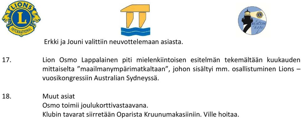 maailmanympärimatkaltaan, johon sisältyi mm.