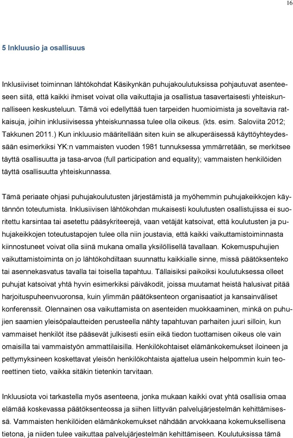 Saloviita 2012; Takkunen 2011.