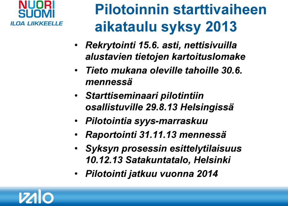 mennessä Starttiseminaari pilotintiin osallistuville 29.8.