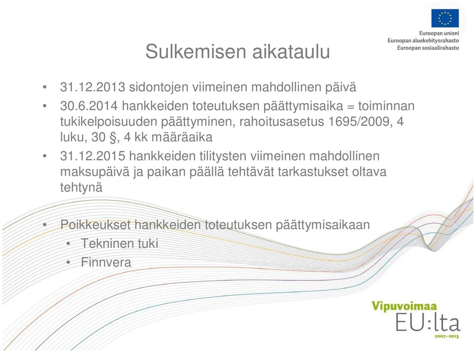 1695/2009, 4 luku, 30, 4 kk määräaika 31.12.