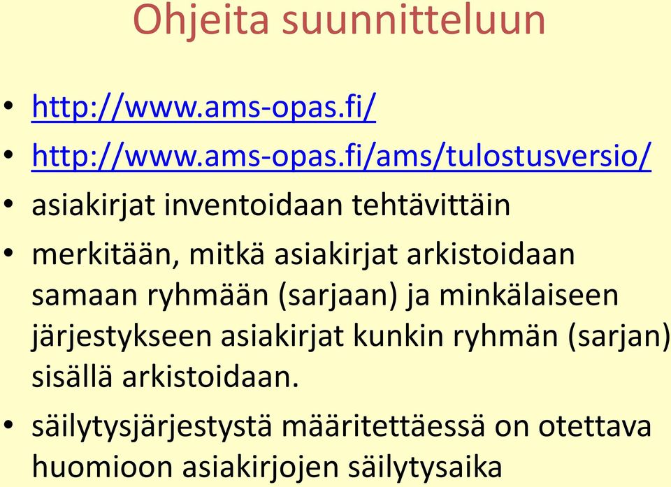 fi/ams/tulostusversio/ asiakirjat inventoidaan tehtävittäin merkitään, mitkä asiakirjat