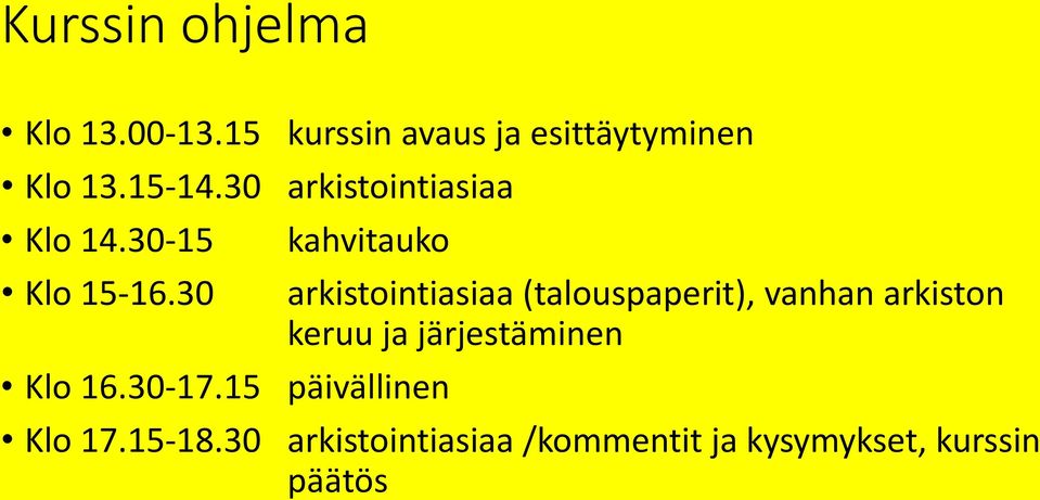 15 päivällinen arkistointiasiaa (talouspaperit), vanhan arkiston keruu ja