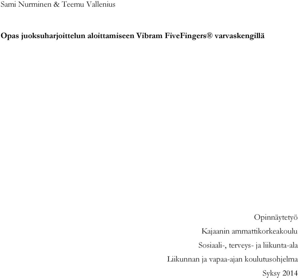 Opinnäytetyö Kajaanin ammattikorkeakoulu Sosiaali-,
