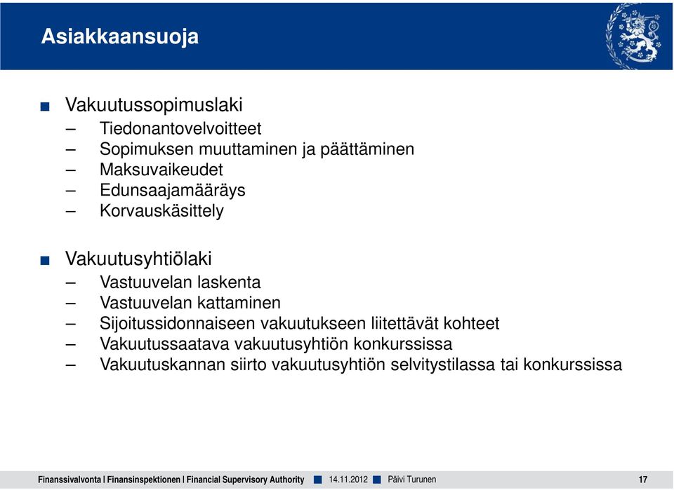 Sijoitussidonnaiseen vakuutukseen liitettävät kohteet Vakuutussaatava vakuutusyhtiön konkurssissa Vakuutuskannan