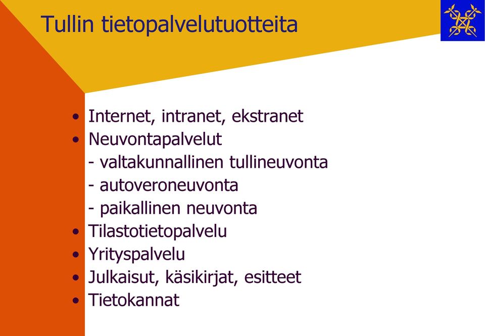 tullineuvonta - autoveroneuvonta - paikallinen neuvonta