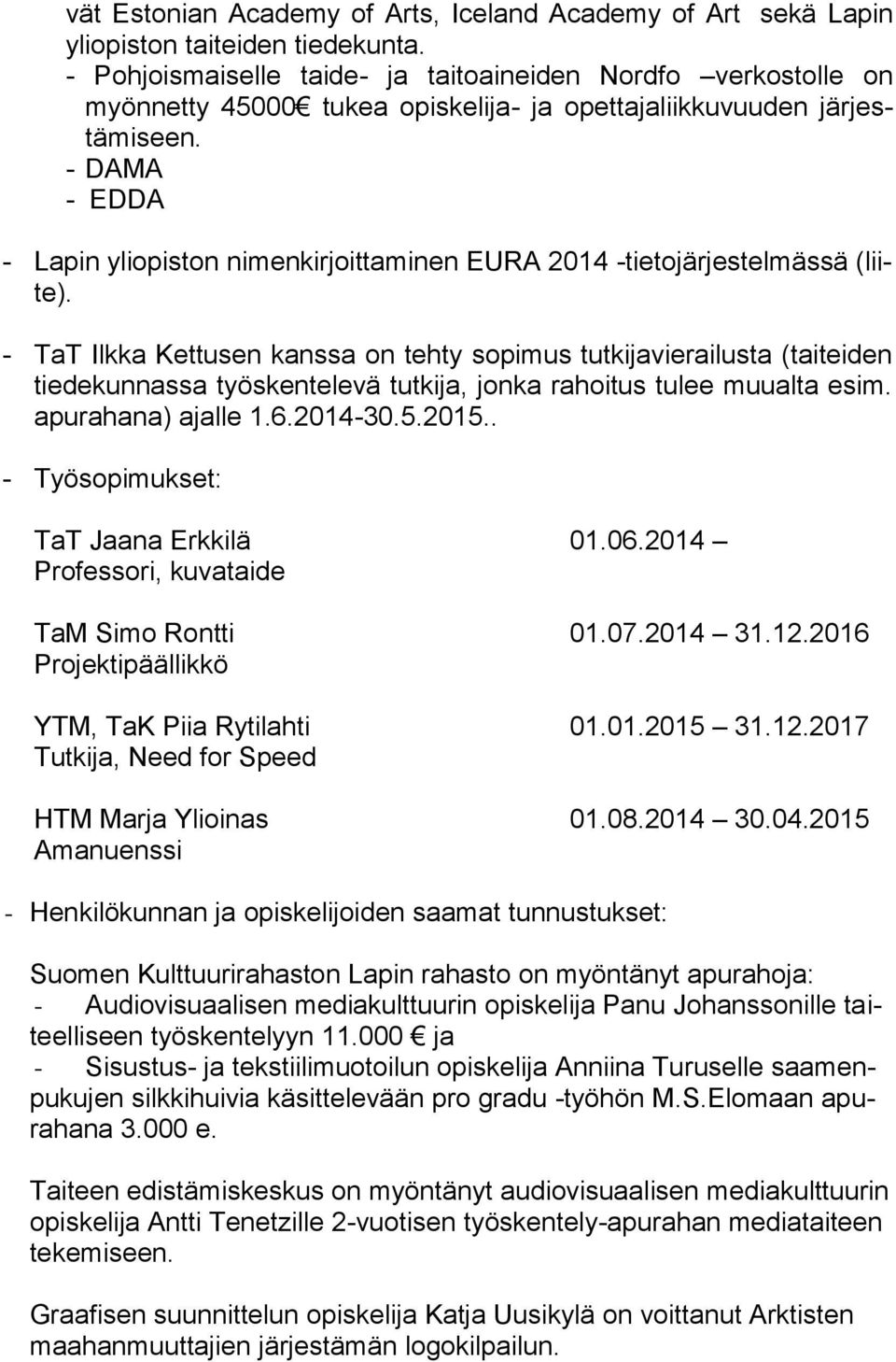 - DAMA - EDDA - Lapin yliopiston nimenkirjoittaminen EURA 2014 -tietojärjestelmässä (liite).