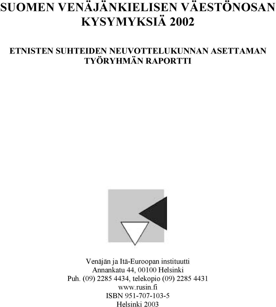 Itä-Euroopan instituutti Annankatu 44, 00100 Helsinki Puh.