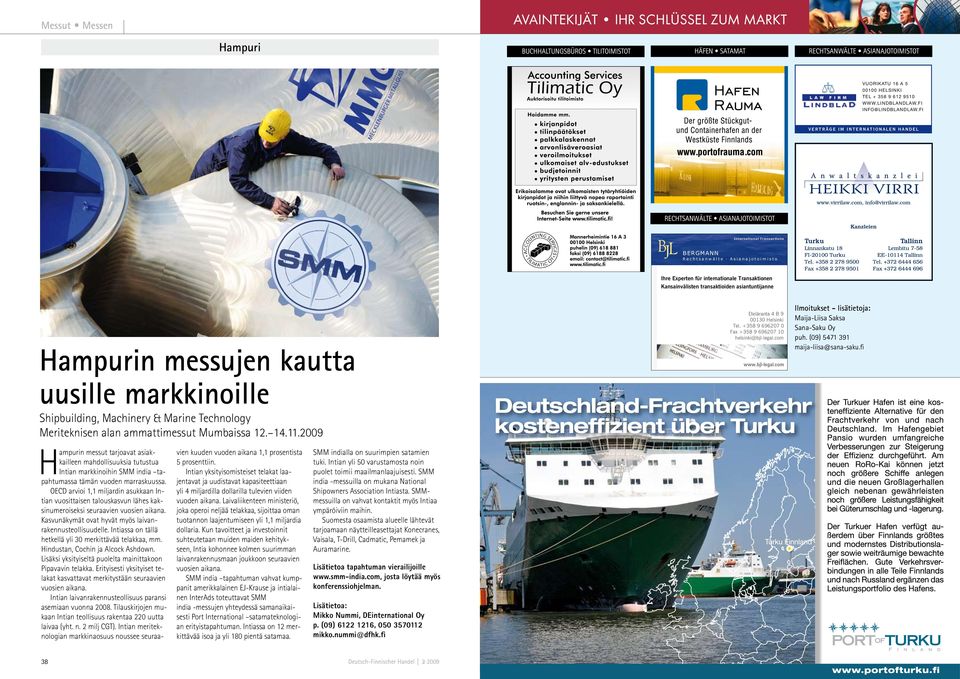 internationale Transaktionen Kansainvälisten transaktioiden asiantuntijanne Hampurin messujen kautta uusille markkinoille Shipbuilding, Machinery & Marine Technology Meriteknisen alan ammattimessut