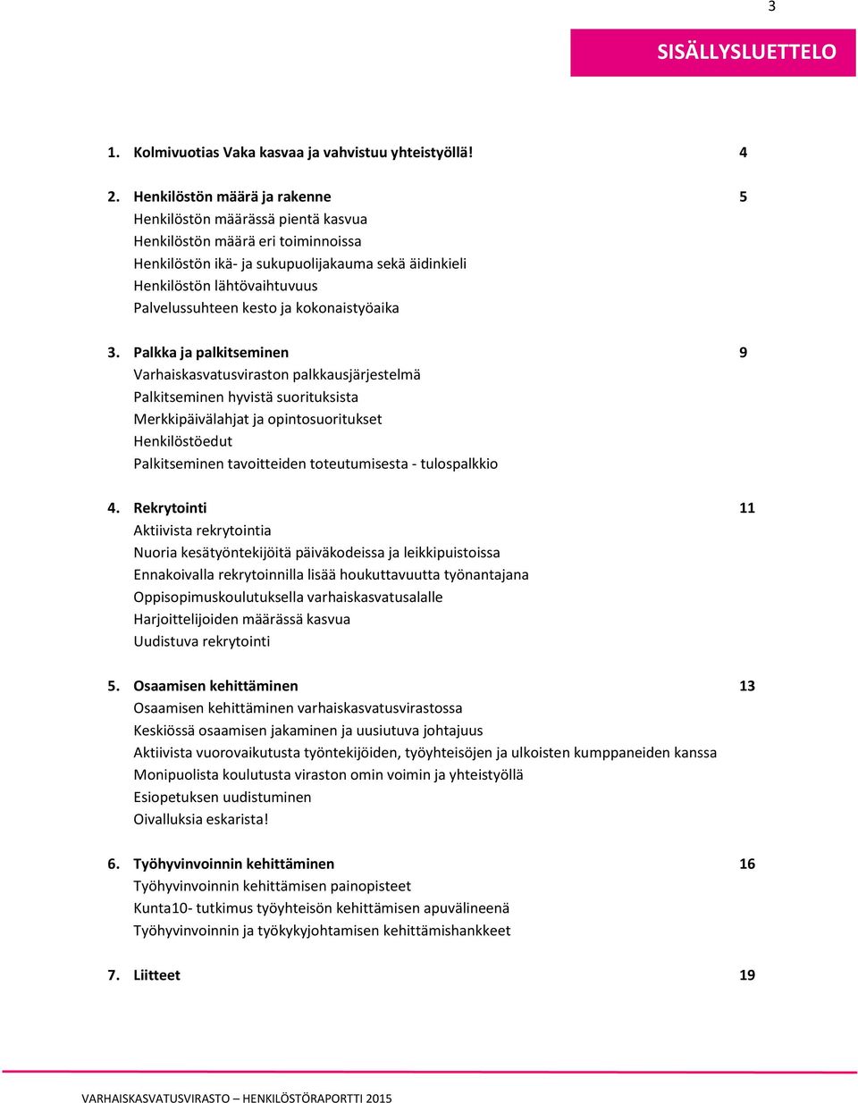 kesto ja kokonaistyöaika 3.