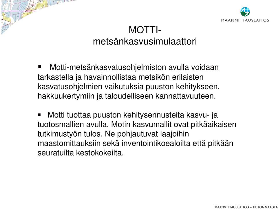 Motti tuottaa puuston kehitysennusteita kasvu- ja tuotosmallien avulla.