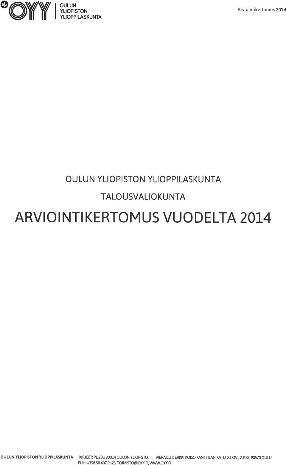 YLIOPISTON YLIOPPILASKUNTA KIPJEET: PL 250,90014 OULUN YIJOPISTO.