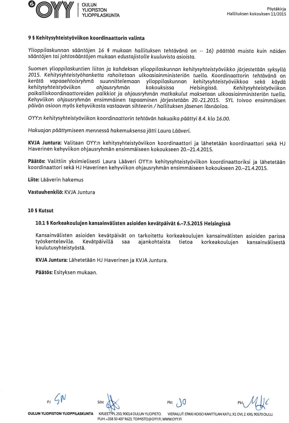Kehitys yhteist yö hanketta rahoitetaan ulkoasiainministeriön tuella.