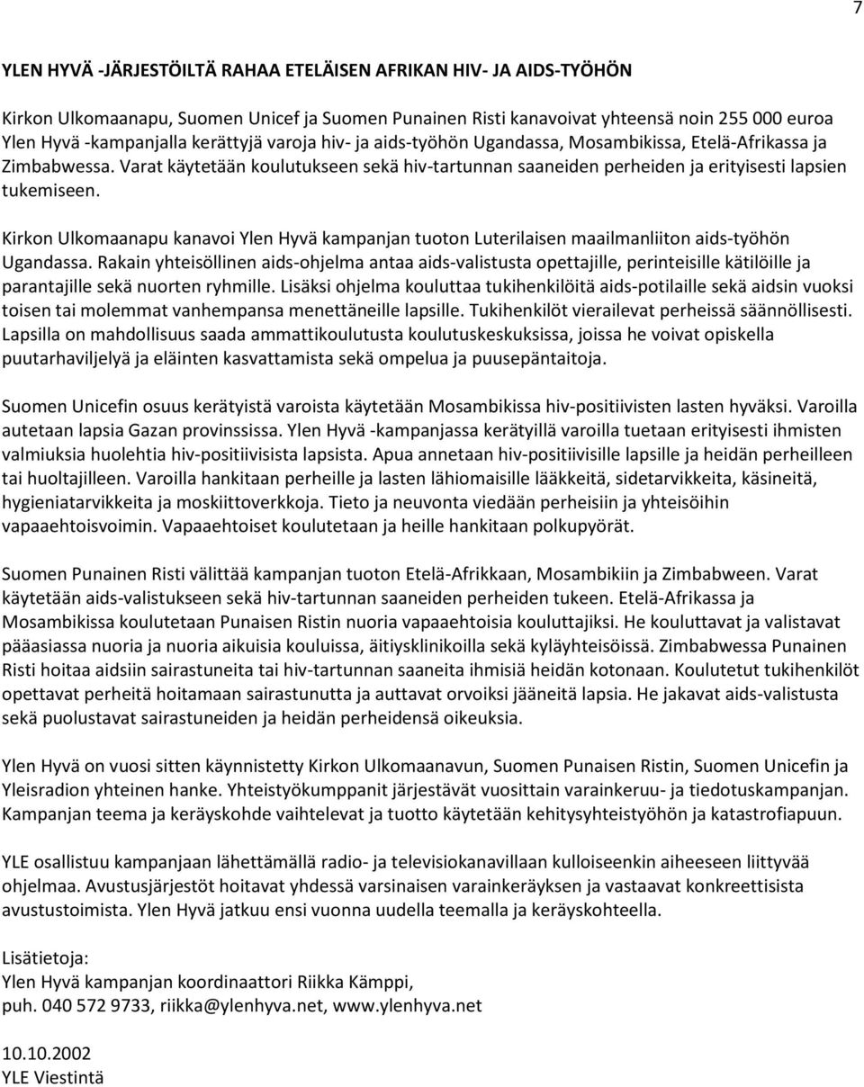 Kirkon Ulkomaanapu kanavoi Ylen Hyvä kampanjan tuoton Luterilaisen maailmanliiton aids-työhön Ugandassa.