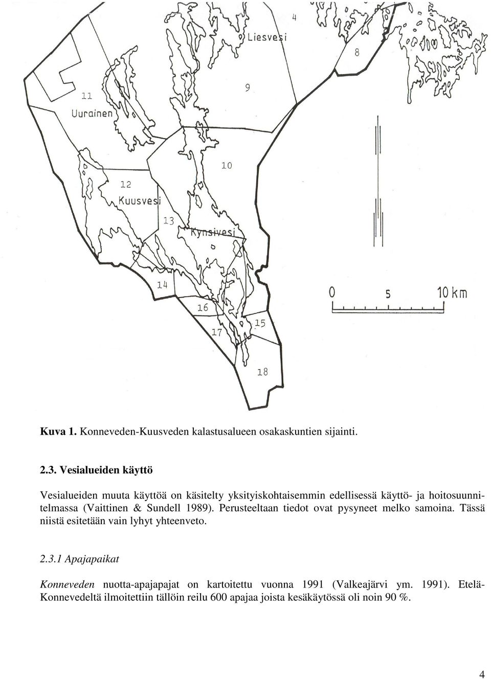 (Vaittinen & Sundell 1989). Perusteeltaan tiedot ovat pysyneet melko samoina. Tässä niistä esitetään vain lyhyt yhteenveto. 2.3.