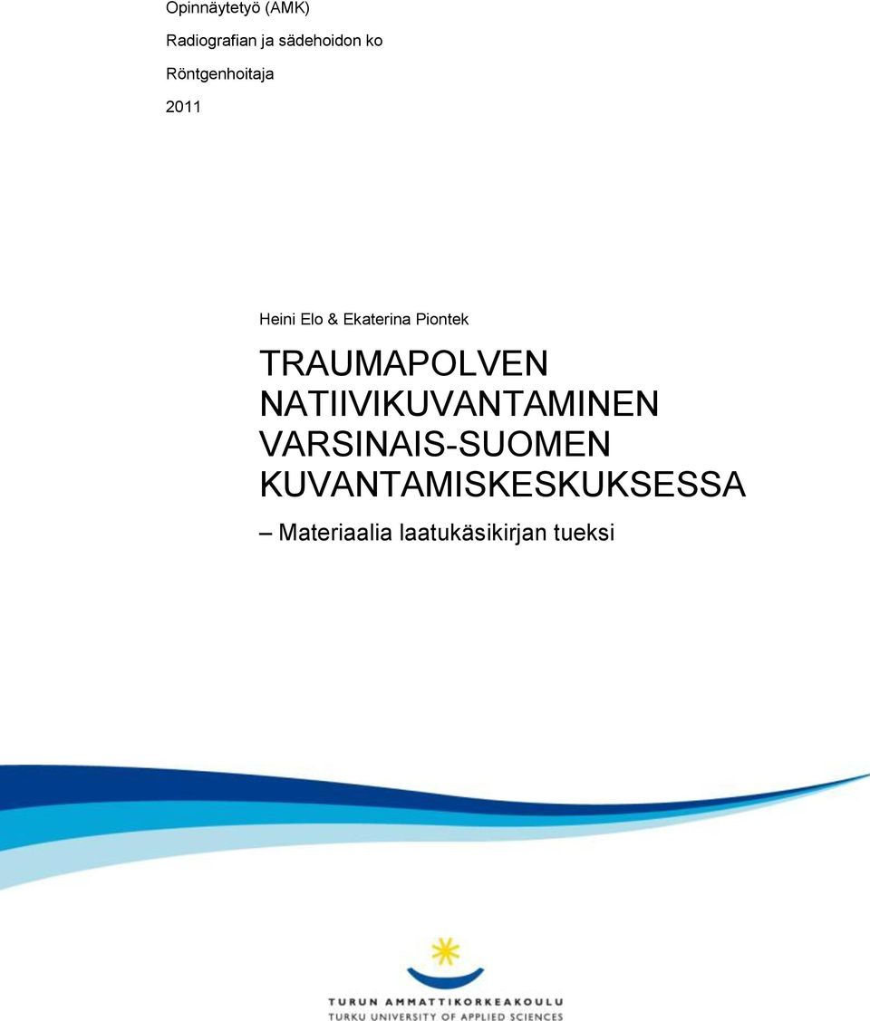 TRAUMAPOLVEN NATIIVIKUVANTAMINEN VARSINAIS-SUOMEN