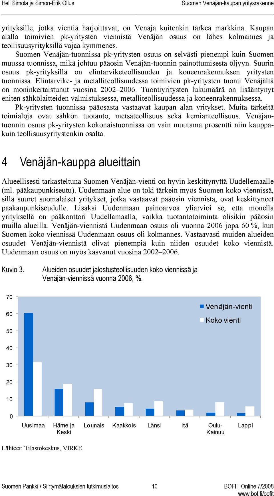 Suurin osuus pk-yrityksillä on elintarviketeollisuuden ja koneenrakennuksen yritysten tuonnissa.