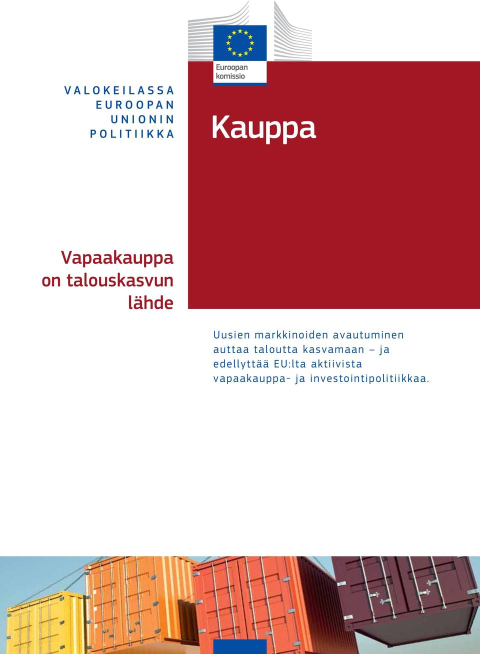 markkinoiden avautuminen auttaa taloutta kasvamaan