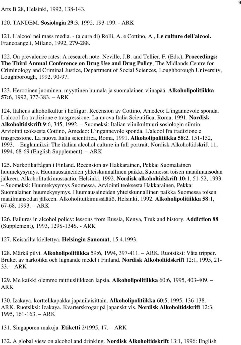 ), Proceedings: The Third Annual Conference on Drug Use and Drug Policy, The Midlands Centre for Criminology and Criminal Justice, Department of Social Sciences, Loughborough University,