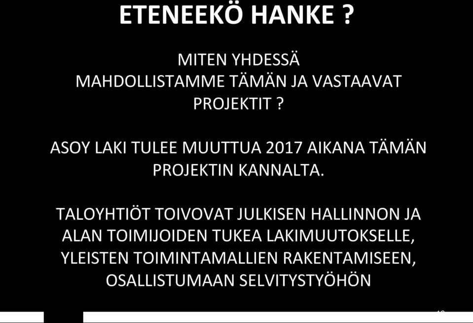 ASOY LAKI TULEE MUUTTUA 2017 AIKANA TÄMÄN PROJEKTIN KANNALTA.