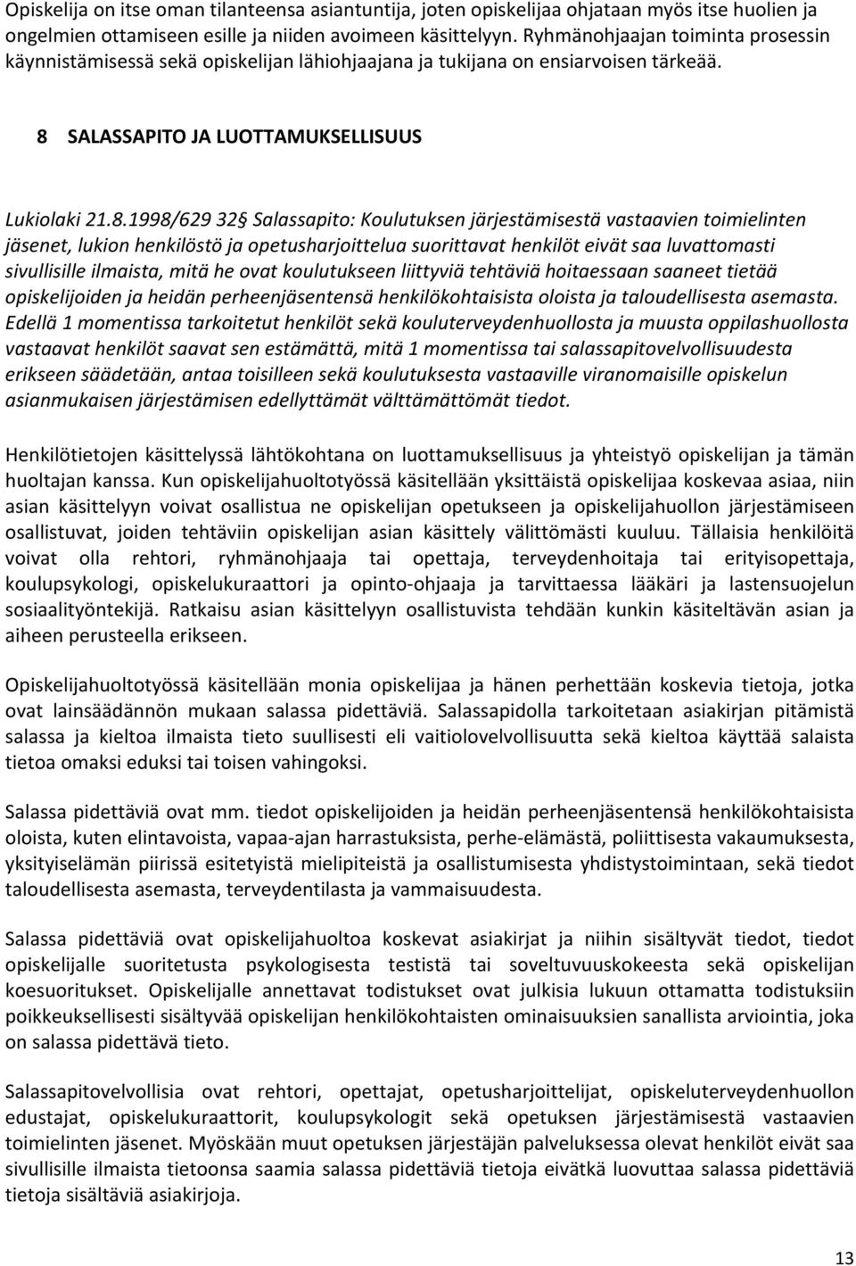 SALASSAPITO JA LUOTTAMUKSELLISUUS Lukilaki 21.8.