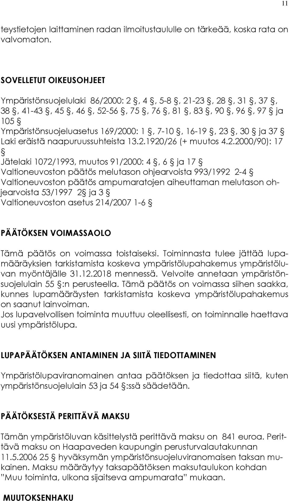 30 ja 37 Laki eräistä naapuruussuhteista 13.2.
