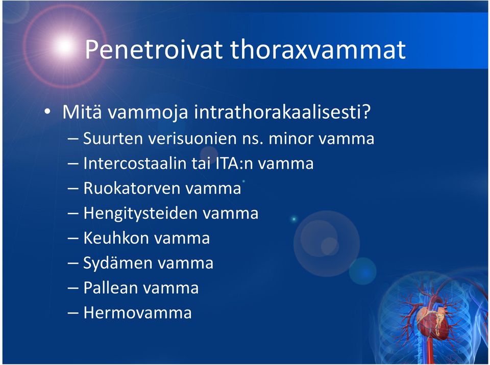 minor vamma Intercostaalin tai ITA:n vamma Ruokatorven