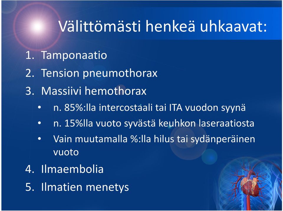 85%:lla intercostaali tai ITA vuodon syynä n.