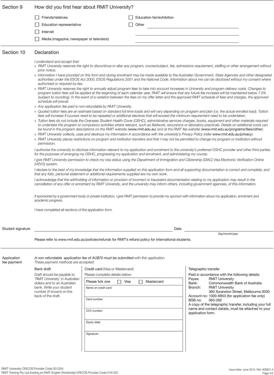 reserves the right to discontinue or alter any program, course/subject, fee, admissions requirement, staffing or other arrangement without prior notice.