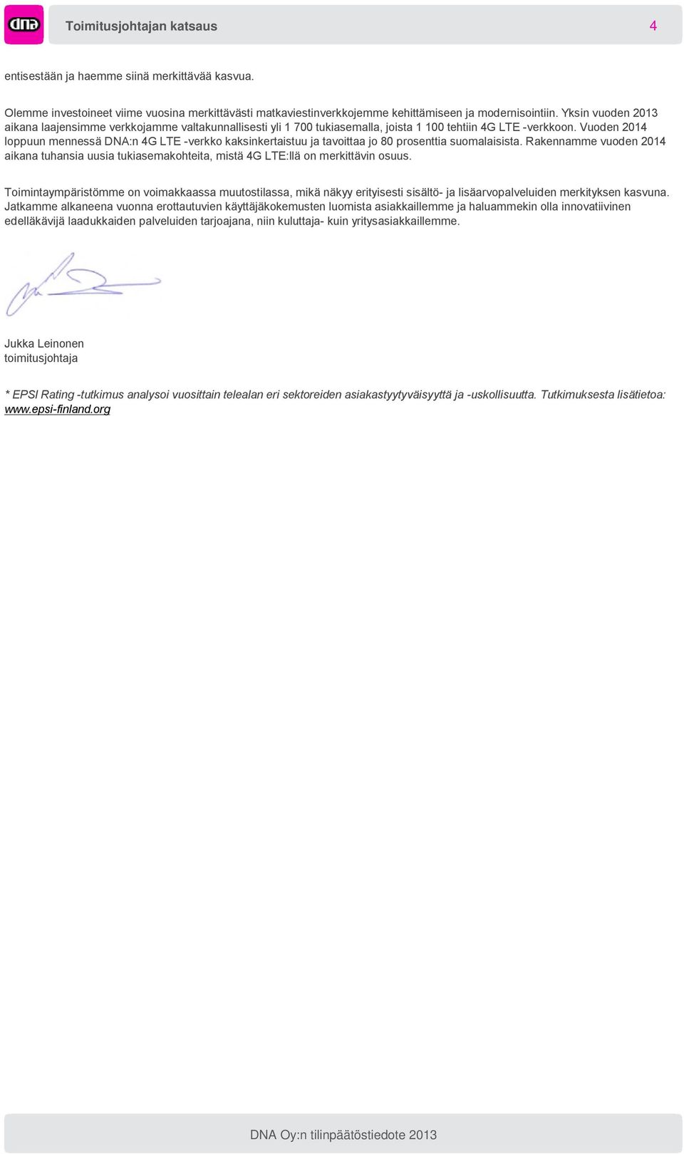 Vuoden 2014 loppuun mennessä DNA:n 4G LTE -verkko kaksinkertaistuu ja tavoittaa jo 80 prosenttia suomalaisista.