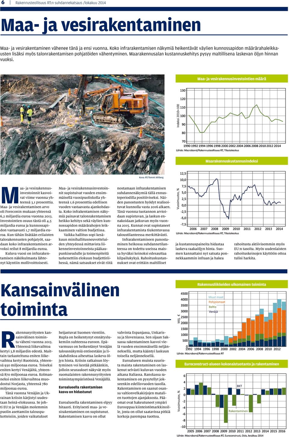 Maarakennusalan kustannuskehitys pysyy maltillisena laskevan öljyn hinnan vuoksi.