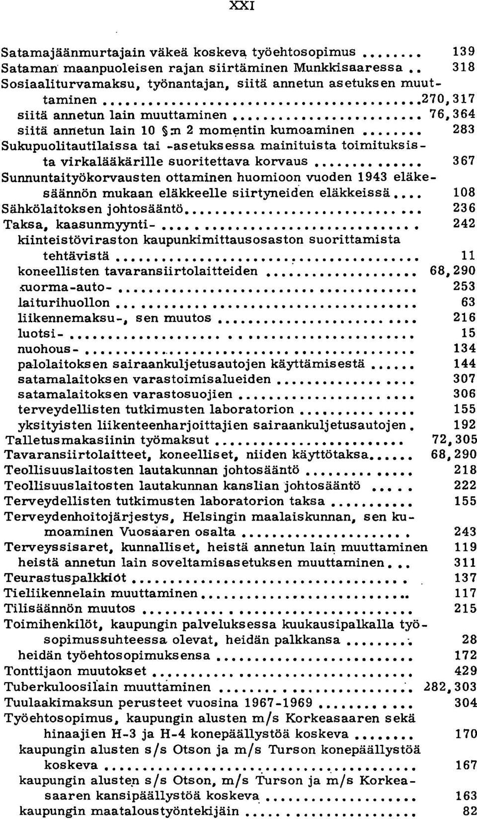 . 283 Sukupuolitautilaissa tai -asetuksessa mainituista toimituksista virkalääkärille suoritettava korvaus.