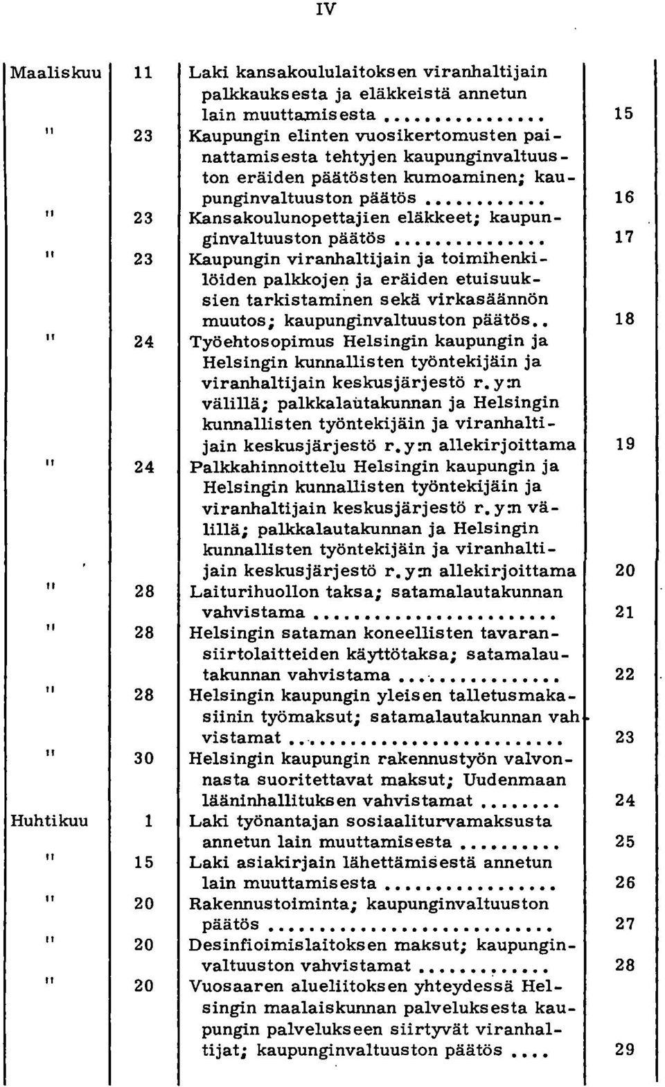 , 16 23 Kansakoulunopettajien eläkkeet; kaupunginvaltuuston päätös,,, ",,,.