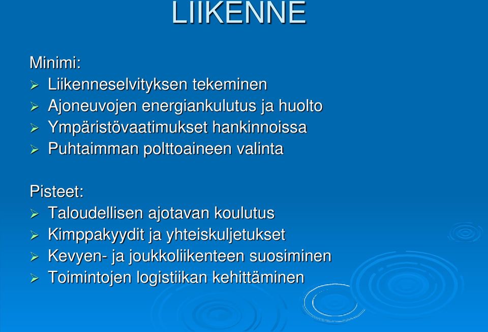 Pisteet: Taloudellisen ajotavan koulutus Kimppakyydit ja yhteiskuljetukset