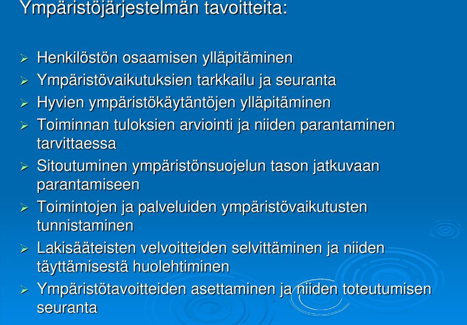 ympäristönsuojelun tason jatkuvaan parantamiseen Toimintojen ja palveluiden ympäristövaikutusten tunnistaminen