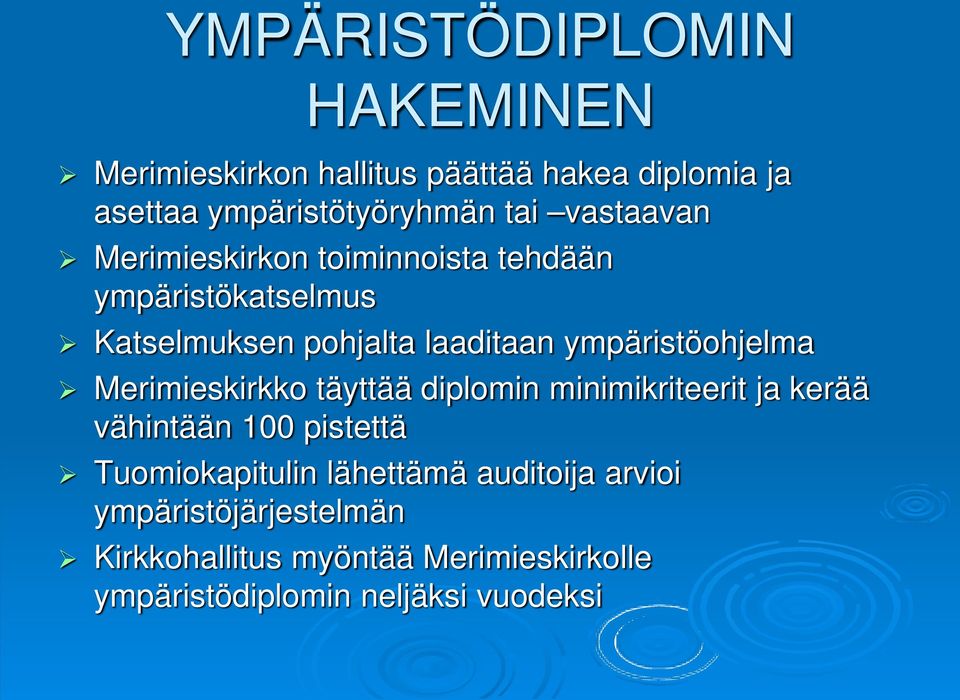 ympäristöohjelma Merimieskirkko täyttää diplomin minimikriteerit ja kerää vähintään 100 pistettä