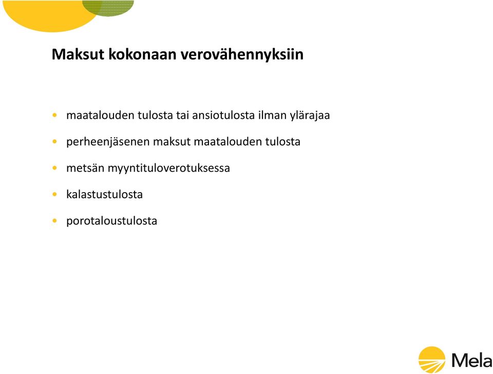 perheenjäsenen maksut maatalouden tulosta metsän