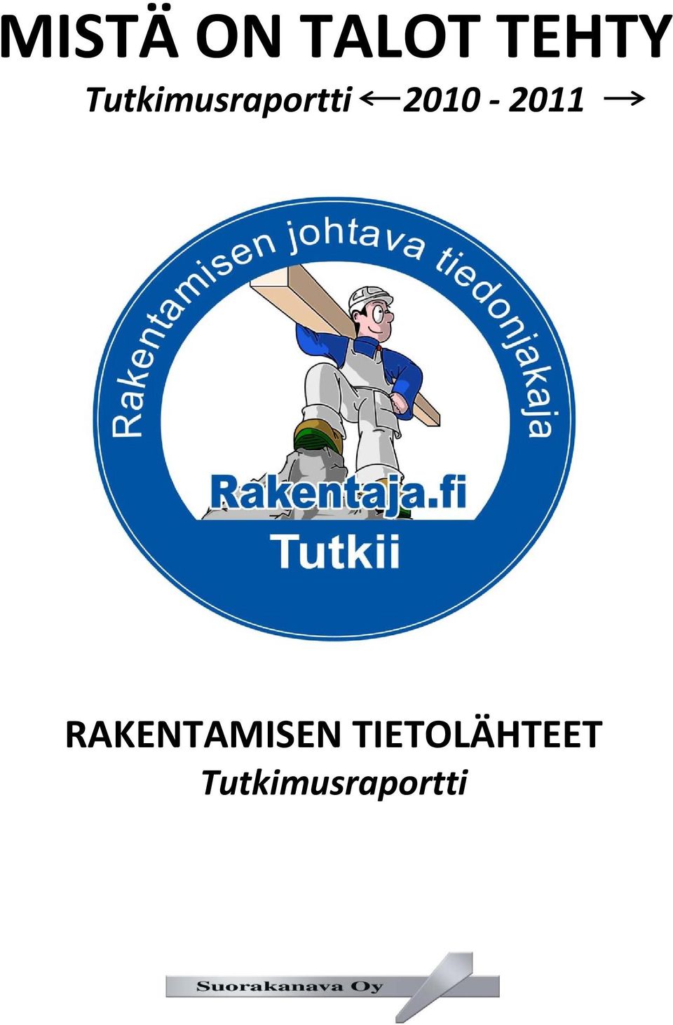 2011 RAKENTAMISEN