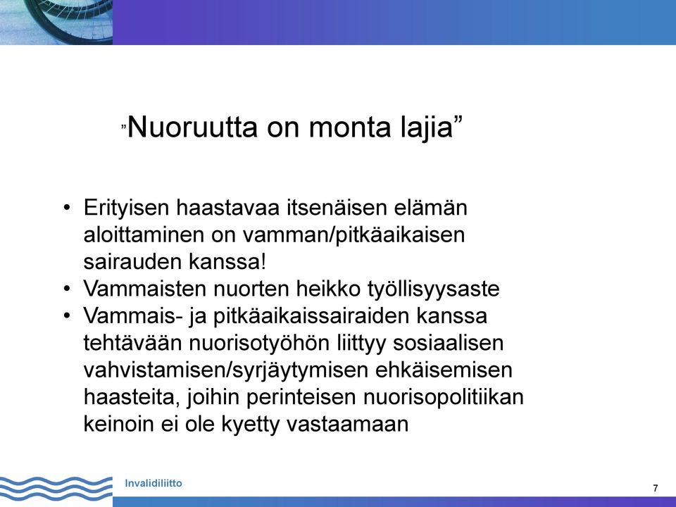 Vammaisten nuorten heikko työllisyysaste Vammais- ja pitkäaikaissairaiden kanssa tehtävään