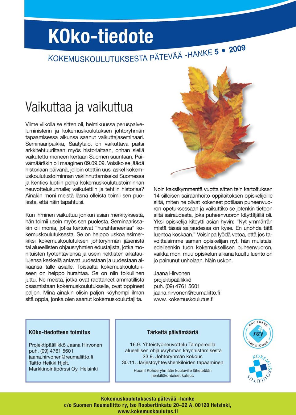 Päivämääräkin oli maaginen 09.