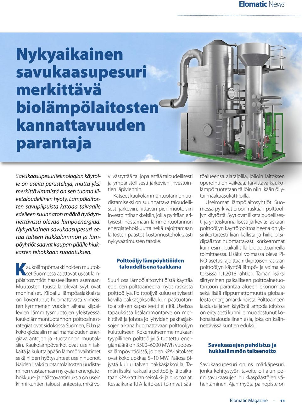 Nykyaikainen savukaasupesuri ottaa talteen hukkalämmön ja lämpöyhtiöt saavat kaupan päälle hiukkasten tehokkaan suodatuksen.