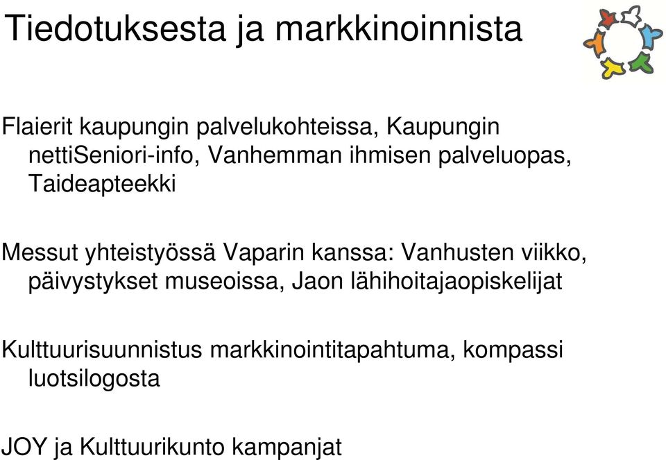 Vaparin kanssa: Vanhusten viikko, päivystykset museoissa, Jaon lähihoitajaopiskelijat