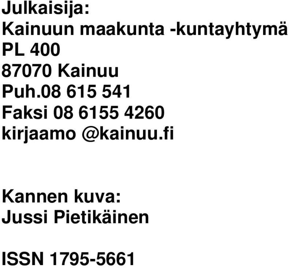 08 615 541 Faksi 08 6155 4260 kirjaamo