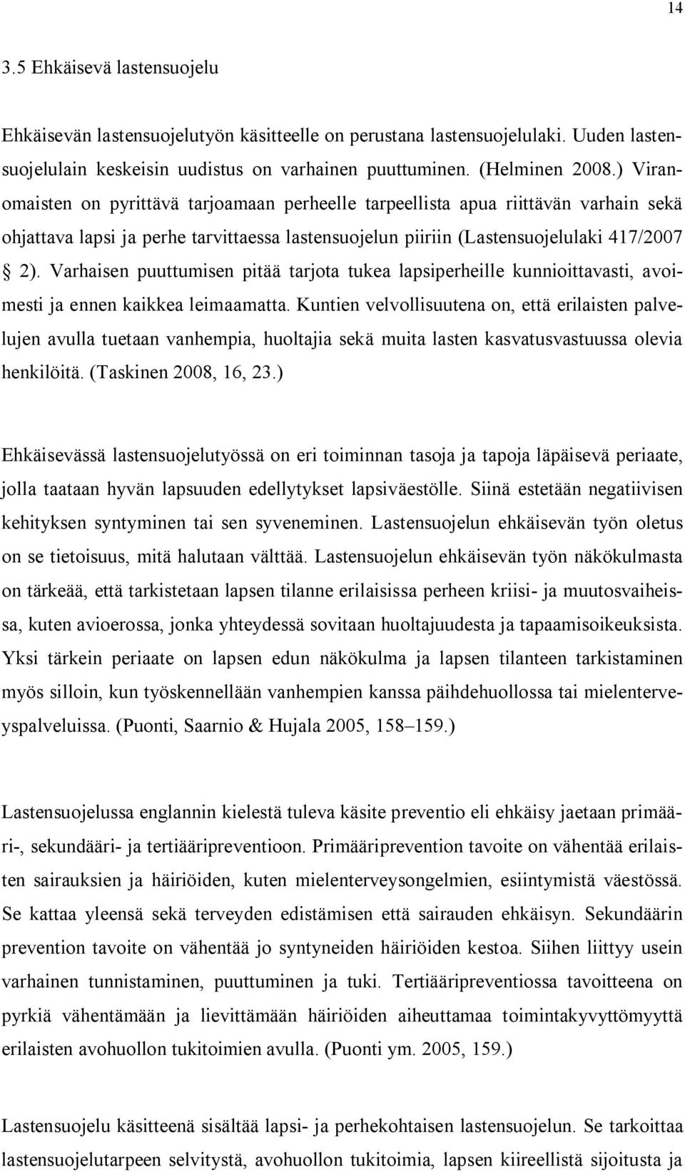 Varhaisen puuttumisen pitää tarjota tukea lapsiperheille kunnioittavasti, avoimesti ja ennen kaikkea leimaamatta.