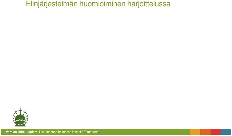 1. pv nopeus = hermosto 2. pv voima = tuki- ja liikuntaelimistö (lihakset, jänteet, luusto) 3. pv kestävyys = hengitys- ja verenkiertoelimistö 4.