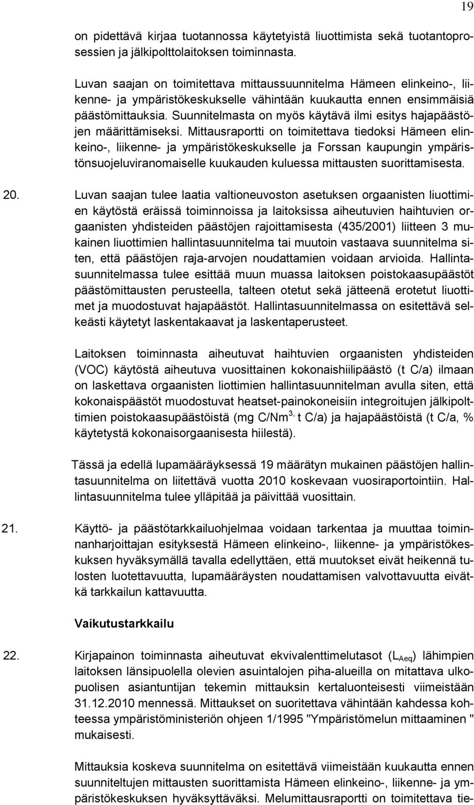 Suunnitelmasta on myös käytävä ilmi esitys hajapäästöjen määrittämiseksi.