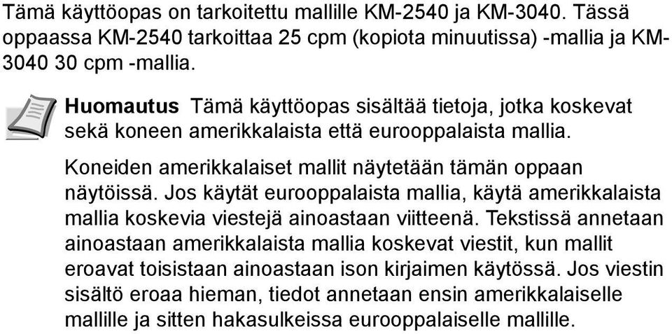 Jos käytät eurooppalaista mallia, käytä amerikkalaista mallia koskevia viestejä ainoastaan viitteenä.