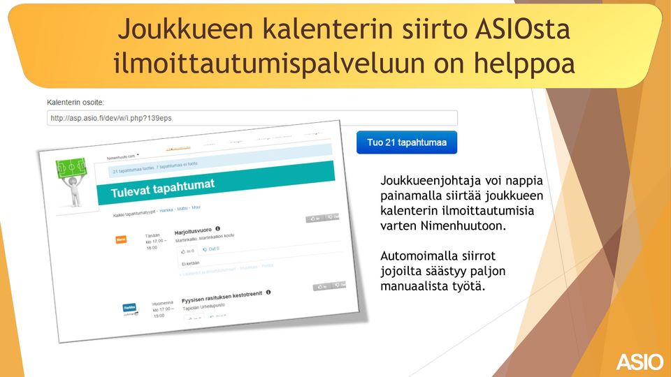 joukkueen kalenterin ilmoittautumisia varten Nimenhuutoon.