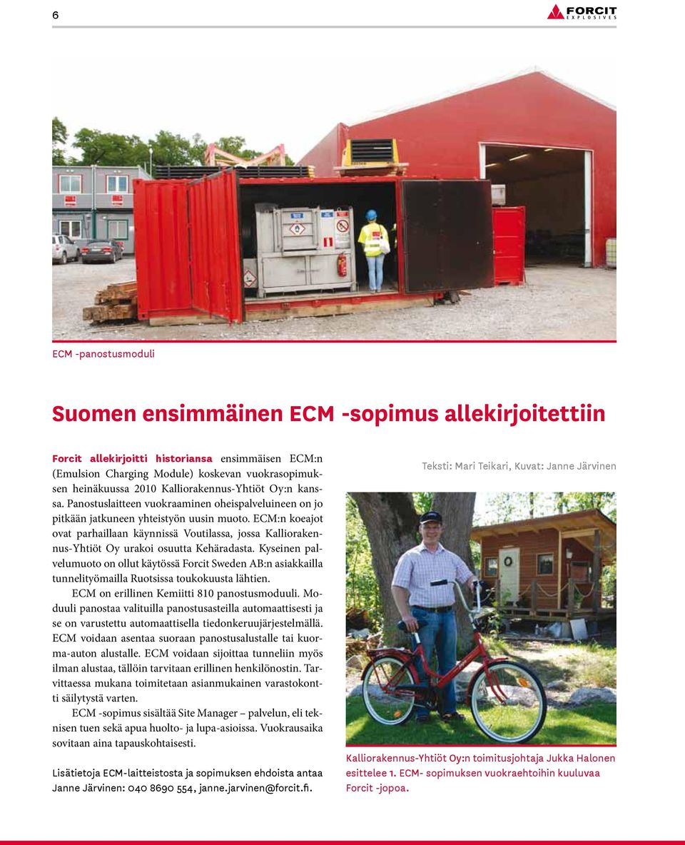 ECM:n koeajot ovat parhaillaan käynnissä Voutilassa, jossa Kalliorakennus-Yhtiöt Oy urakoi osuutta Kehäradasta.